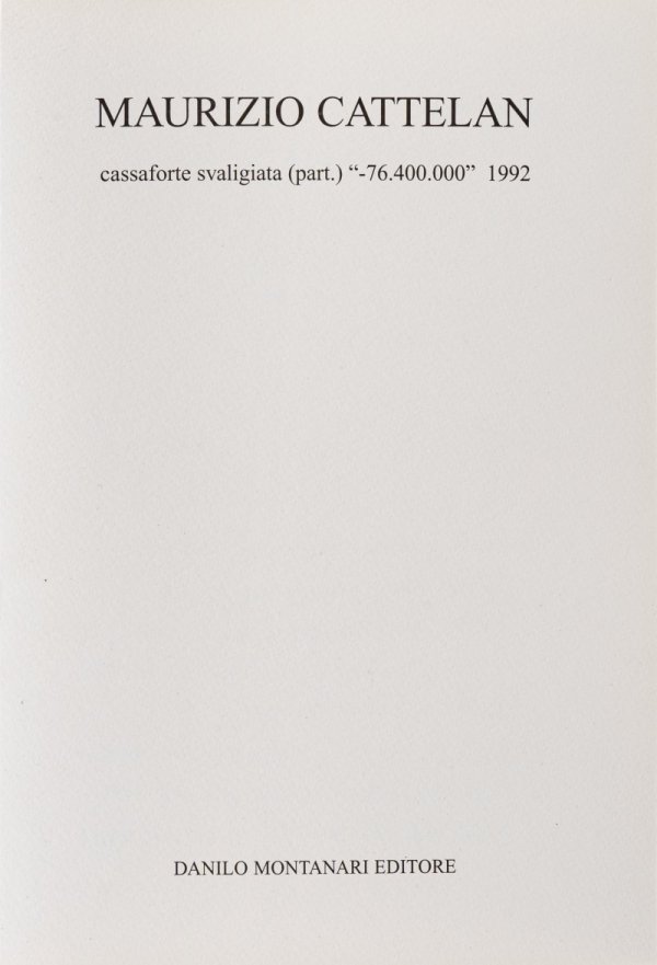 MAURIZIO CATTELAN - -76.400.000 - cassaforte svaligiata (part.)