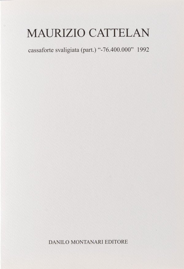 MAURIZIO CATTELAN - -76.400.000 - cassaforte svaligiata (part.)