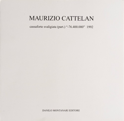 MAURIZIO CATTELAN - Cassaforte svaligiata (part.) - 76.400.000