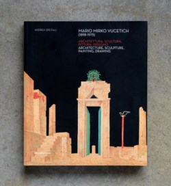 Mario Mirko Vucetich (1898-1975) Architettura, scultura, pittura, disegno