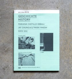 Mariana Castillo Deball, Jay Chung & Q Takeki Maeda, Dani Gal - Ars viva 09/10. Geschichte History