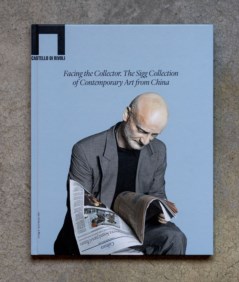 Facing the Collector. The Sigg Collection of Contemporary Art from China