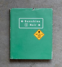 Sunshine & noir. Art in L.A. 1960-1997
