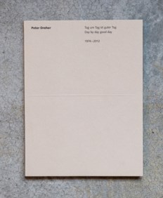 Tag um Tag ist guter Tag. Day by day good day. 1974 - 2012