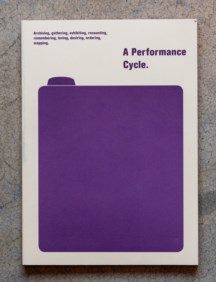 A performance cycle: archiving, gathering, exhibition, recounting, remembering, loving, desiring, ordering, mapping