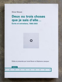 Deux ou trois choses que je sais d'elle...Ecrits et entretiens, 1966-2003