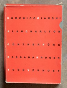 Domenico Bianchi, Alan Charlton, Gunter Forg, Barbara Kruger, Toon Verhoeff