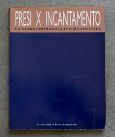 Presi x incantamento. La nuova fotografia internazionale