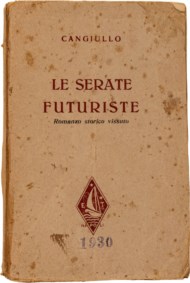 CANGIULLO FRANCESCO - Le serate futuriste.