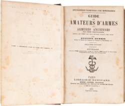 DEMMIN AUGUSTE - GUIDE DES AMATEURS D'ARMES ET ARMURES ANCIENNES PER ORDRE CHRONOLOGIQUE DEPUIS LES TEMPS LES PLUS RECULÉS JUSQU'A NOS JOURS