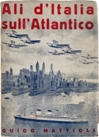 MATTIOLI GUIDO - ALI D'ITALIA SULL'ATLANTICO