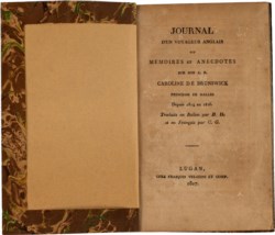 JOURNAL D¿UN VOYAGEUR ANGLAIS OU MEMOIRES ET ANECDOTES SUR SON A.R. CAROLINE DE BRUNSWICK PRINCESSE DE GALLES DEPUIS 1814 AU 1816.