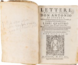 DI GUEVARA ANTONIO - LETTERE DELL'ILLUSTRE SIGNORE DON ANTONIO DI GUEVARA, VESCOVO DI MONDOGNETO, PREDICATOR, CRONISTA, & CONSIGLIERO DELLA MAESTÀ CESAREA