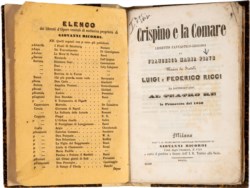PIAVE FRANCESCO MARIA - CRISPINO E LA COMARE. LIBRETTO FANTASTICO-GIOCOSO. MUSICA DEI FRATELLI LUIGI E FEDERICO RICCI, DA RAPPRESENTARSI AL TEATRO RE LA PRIMAVERA DEL 1850.