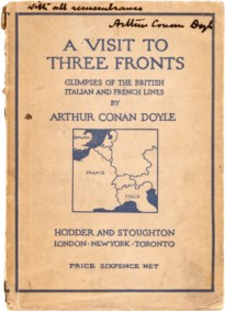 CONAN DOYLE ARTHUR - A VISIT TO THREE FRONTS. Glimpses of the british italian and french lines
